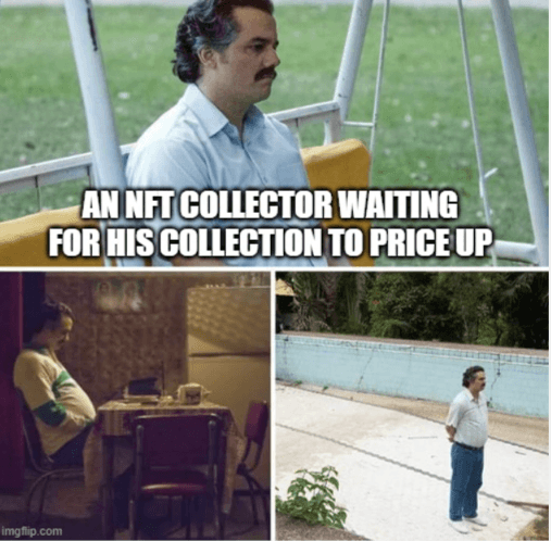 The popular Pablo Escobar ‘waiting meme’ illustrates the long wait for prices NFT prices to rise. 